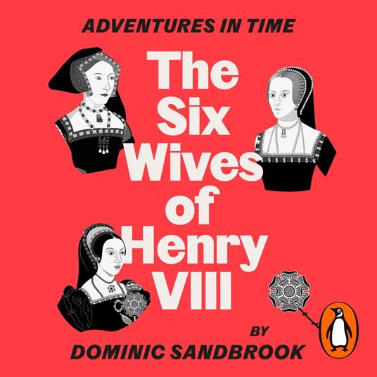 Adventures in Time: The Six Wives of Henry VIII