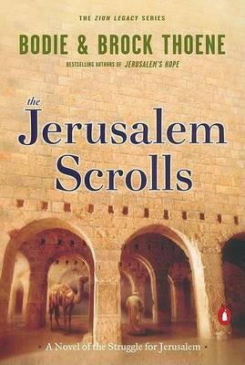 The Jerusalem Scrolls: A Novel of the Struggle for Jerusalem - Bodie Thoene,Brock Thoene - cover