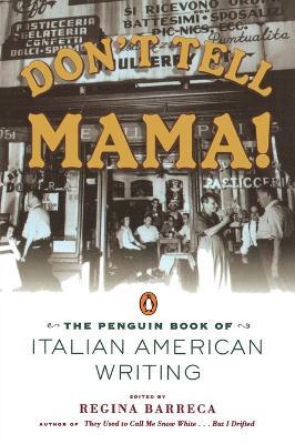 Don't Tell Mama!: The Penguin Book of Italian American Writing - Various - cover