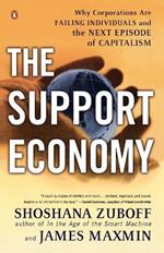 The Support Economy: Why Corporations Are Failing Individuals and the Next Episode of Capitalism