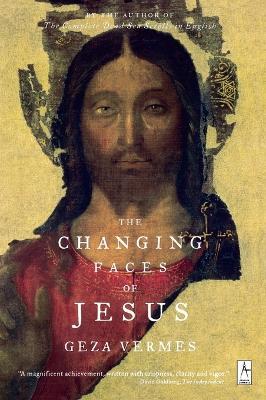 The Changing Faces of Jesus - Geza Vermes - cover