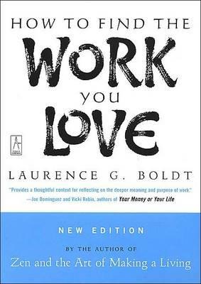 How to Find the Work You Love - Laurence G. Boldt - cover