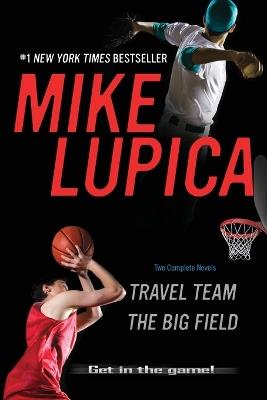 Travel Team & the Big Field - Mike Lupica - cover