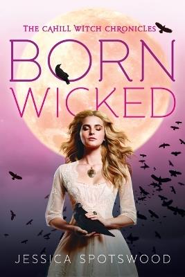Born Wicked - Jessica Spotswood - cover