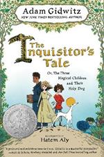 The Inquisitor's Tale: Or, The Three Magical Children and Their Holy Dog