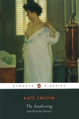 The Awakening and Selected Stories - Kate Chopin - cover