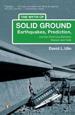 The Myth of Solid Ground: Earthquakes, Prediction, and the Fault Line Between Reason and Faith