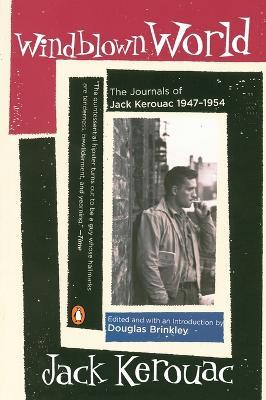 Windblown World: The Journals of Jack Kerouac, 1947-1954 - Douglas Brinkley - cover