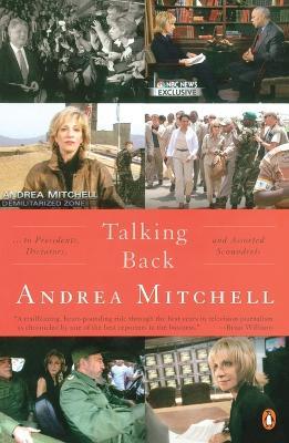 Talking Back: . . . to Presidents, Dictators, and Assorted Scoundrels - Andrea Mitchell - cover