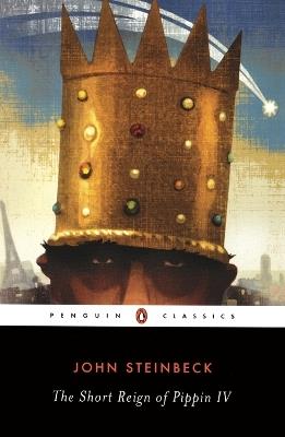 The Short Reign of Pippin IV: A Fabrication - John Steinbeck - cover