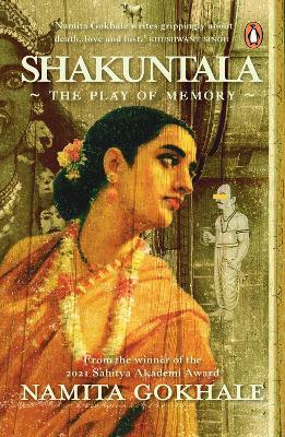 Shakuntala: The Play of Memory - Namita Gokhale - cover