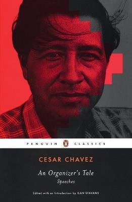 AN Organizer's Tale: Speeches - Cesar Chavez - cover