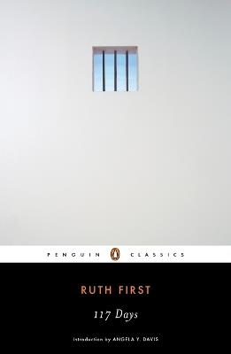 117 Days: An Account of Confinement and Interrogation Under the South African 90-Day Detention Law - Ruth First - cover