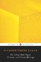 Libro in inglese The Yellow Wall-Paper, Herland, and Selected Writings Charlotte Perkins Gilman