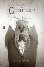 The Call of Cthulhu and Other Weird Stories (Penguin Classics Deluxe Edition)