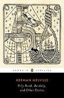 Billy Budd, Bartleby, and Other Stories - Herman Melville - cover