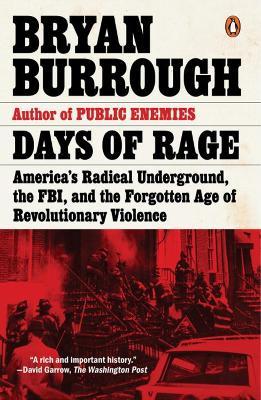 Days of Rage: America's Radical Underground, the FBI, and the Forgotten Age of Revolutionary Violence - Bryan Burrough - cover