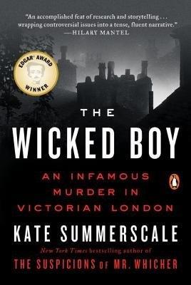 The Wicked Boy: An Infamous Murder in Victorian London - Kate Summerscale - cover