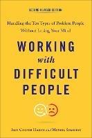 Working with Difficult People: Handling the Ten Types of Problem People without Losing Your Mind - Amy Cooper Hakim,Muriel Solomon - cover