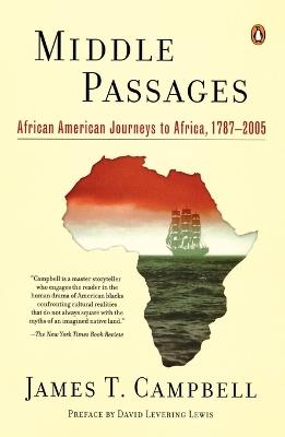 Middle Passages: African American Journeys to Africa, 1787-2005 - James T. Campbell - cover