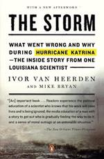 The Storm: What Went Wrong and Why During Hurricane Katrina--the Inside Story from One Loui siana Scientist