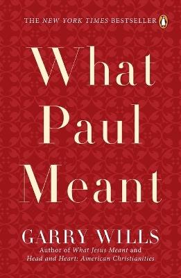 What Paul Meant - Garry Wills - cover