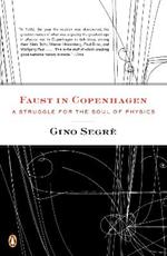 Faust in Copenhagen: A Struggle for the Soul of Physics