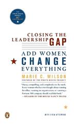 Closing the Leadership Gap: Add Women, Change Everything