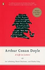 Arthur Conan Doyle: A Life in Letters