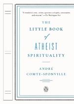 The Little Book of Atheist Spirituality