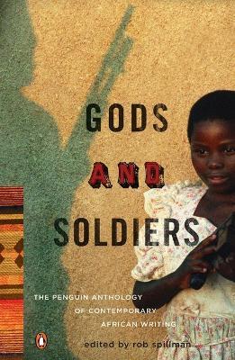 Gods And Soldiers: The Penguin Anthology of Contemporary African Writing - cover