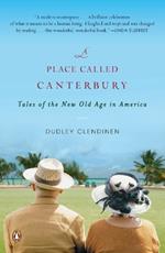 A Place Called Canterbury: Tales of the New Old Age in America