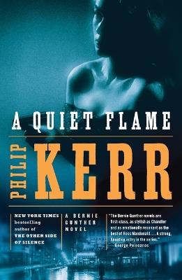 A Quiet Flame: A Bernie Gunther Novel - Philip Kerr - cover