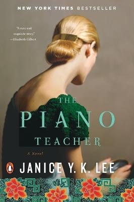 The Piano Teacher: A Novel - Janice Y. K. Lee - cover