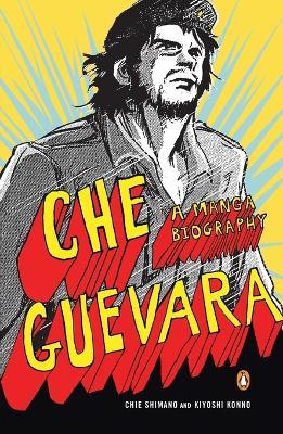 Che Guevara: A Graphic Biography - Kiyoshi Konno - cover