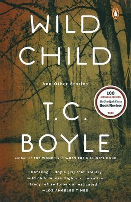 Wild Child: And Other Stories - T.C. Boyle - cover