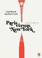 Paris Versus New York: A Tally of Two Cities - Vahram Muratyan - cover