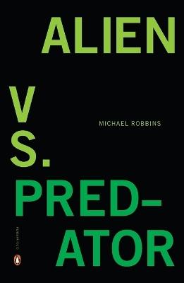 Alien Vs. Predator - Michael Robbins - cover