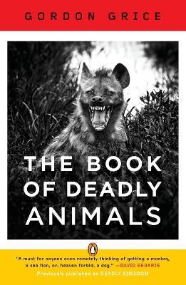 The Book of Deadly Animals - Gordon Grice - cover