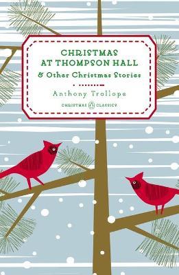 Christmas at Thompson Hall: And Other Christmas Stories - Anthony Trollope - cover