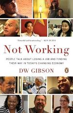 Not Working: People Talk About Losing a Job and Finding Their Way in Today’s Changing Economy