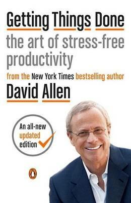 Getting Things Done: The Art of Stress-Free Productivity - David Allen - cover