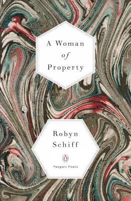 A Woman Of Property - Robyn Schiff - cover