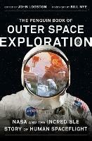 The Penguin Book of Outer Space Exploration: NASA and the Incredible Story of Human Spaceflight - cover