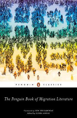 The Penguin Book of Migration Literature: Departures, Arrivals, Generations, Returns - cover