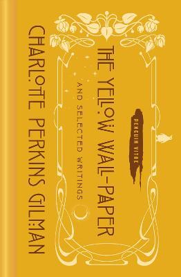 The Yellow Wall-Paper and Selected Writings - Charlotte Perkins Gilman - cover