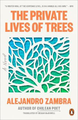 The Private Lives of Trees: A Novel - Alejandro Zambra - cover