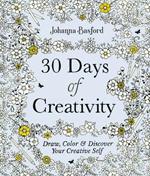 30 Days of Creativity: Draw, Color, and Discover Your Creative Self