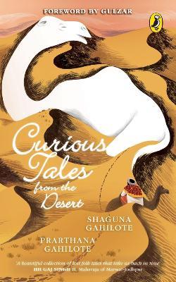 Curious Tales from the Desert - Shaguna Gahilote and Prarthana Gahilote - cover