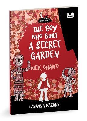 The Boy Who Built a Secret Garden: Nek Chand - Lavanya Karthik - cover